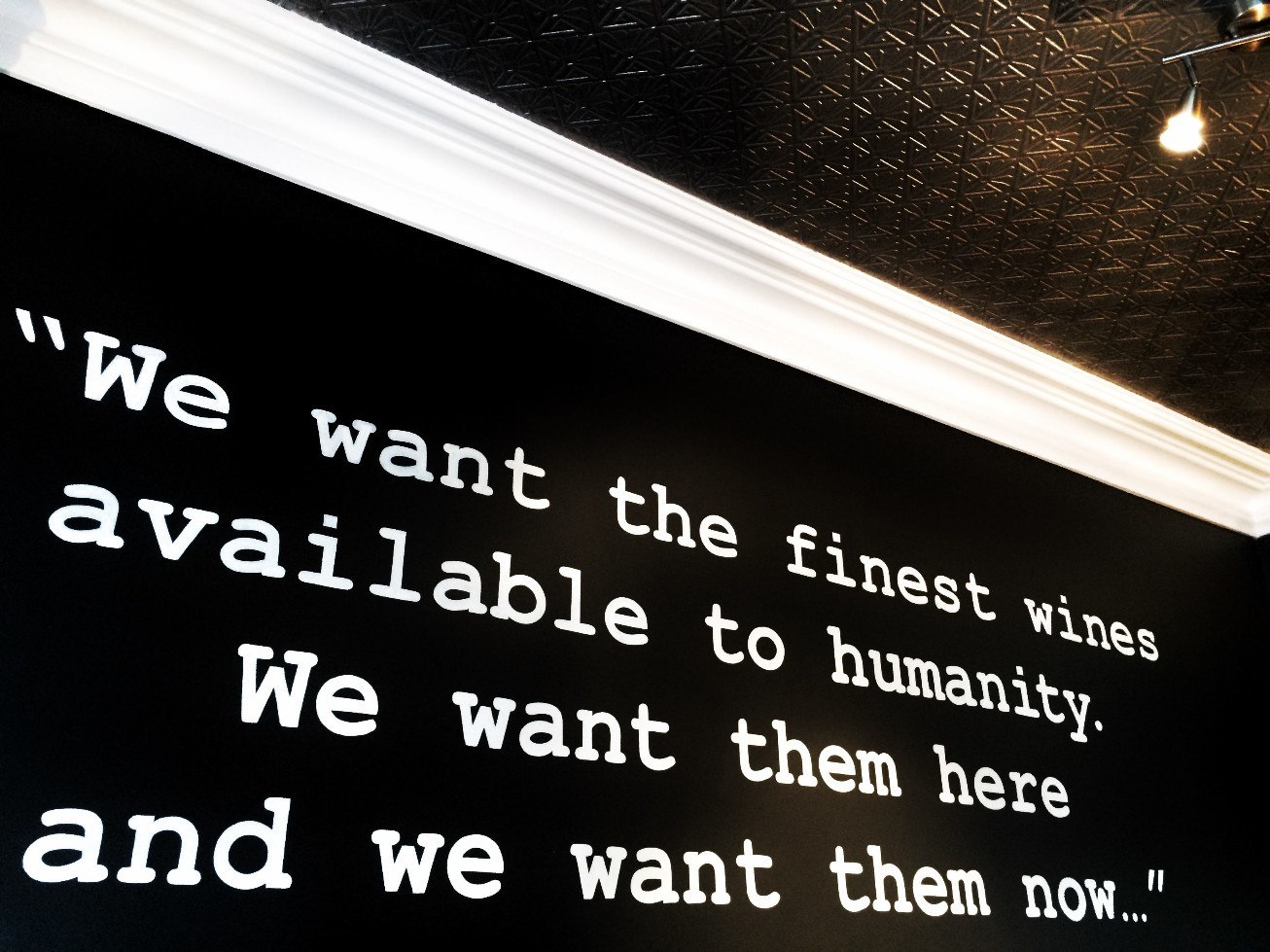 "We want the finest wines available to humanity"